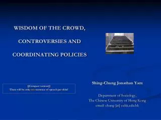 WISDOM OF THE CROWD, CONTROVERSIES AND COORDINATING POLICIES