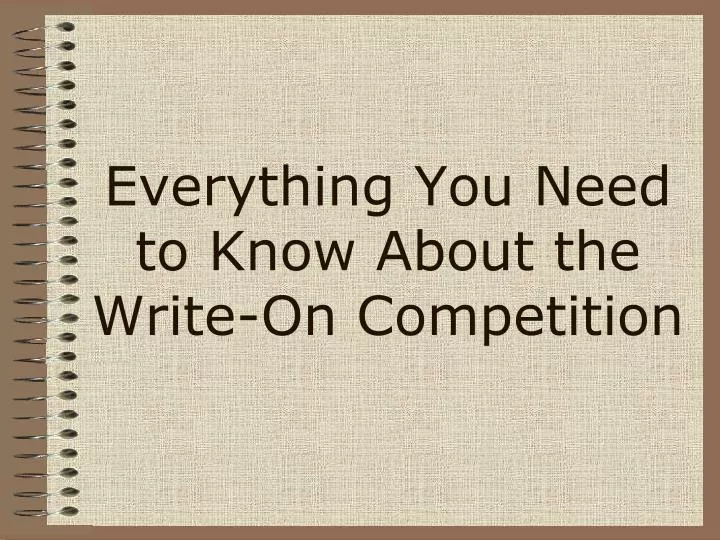 everything you need to know about the write on competition