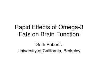 Rapid Effects of Omega-3 Fats on Brain Function