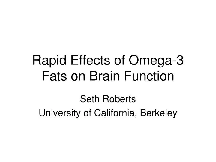 rapid effects of omega 3 fats on brain function