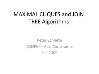 MAXIMAL CLIQUES and JOIN TREE Algorithms