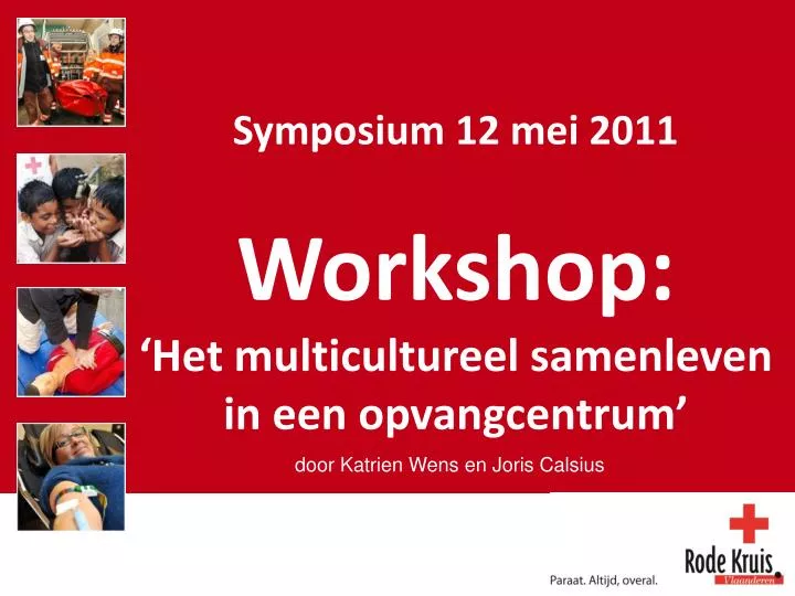 symposium 12 mei 2011 workshop het multicultureel samenleven in een opvangcentrum