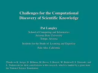 Pat Langley School of Computing and Informatics Arizona State University Tempe, Arizona
