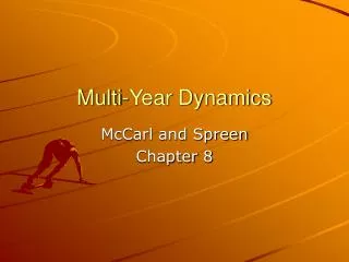 Multi-Year Dynamics