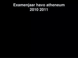 examenjaar havo atheneum 2010 2011