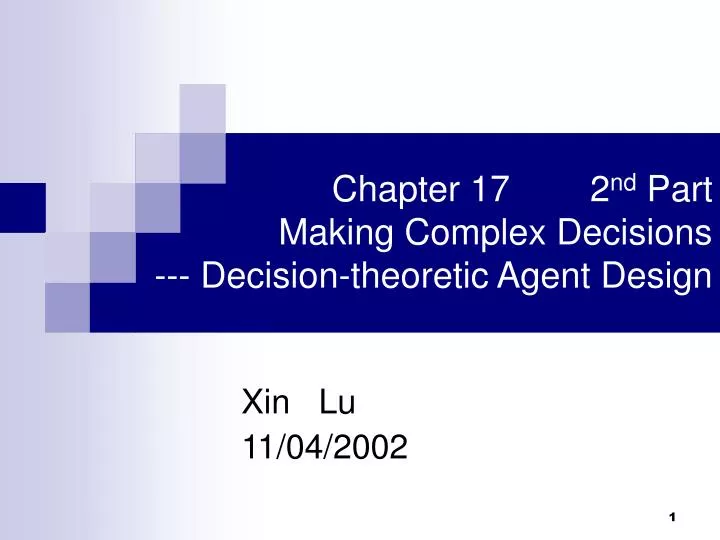 chapter 17 2 nd part making complex decisions decision theoretic agent design