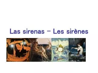 Las sirenas – Les sirènes