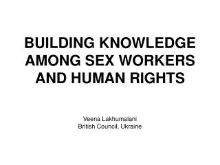 BUILDING KNOWLEDGE AMONG SEX WORKERS AND HUMAN RIGHTS
