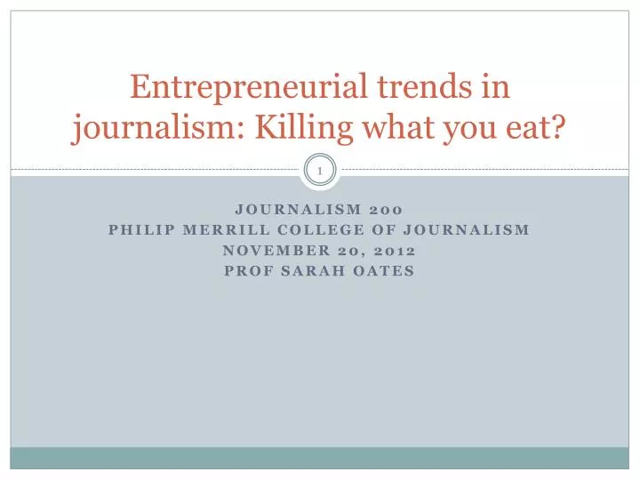 entrepreneurial trends in journalism killing what you eat