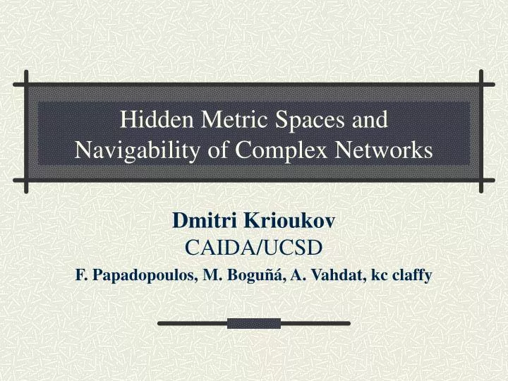 hidden metric spaces and navigability of complex networks