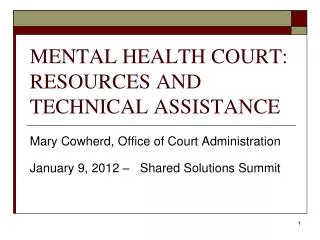 MENTAL HEALTH COURT: RESOURCES AND TECHNICAL ASSISTANCE