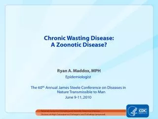 Chronic Wasting Disease: A Zoonotic Disease?