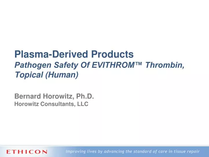 plasma derived products pathogen safety of evithrom thrombin topical human