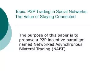 Topic: P2P Trading in Social Networks: The Value of Staying Connected