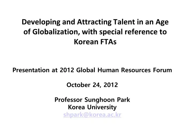 developing and attracting talent in an age of globalization with special reference to korean ftas