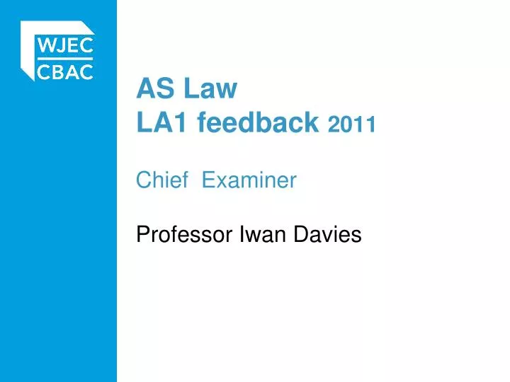 as law la1 feedback 2011 chief examiner professor iwan davies