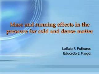 Mass and running effects in the pressure for cold and dense matter