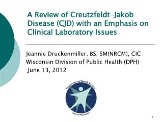 A Review of Creutzfeldt-Jakob Disease (CJD) with an Emphasis on Clinical Laboratory Issues