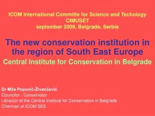 ICOM International Committe for Science and Techology CIMUSET september 2009, Belgrade, Serbia