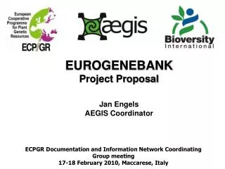 EUROGENEBANK Project Proposal Jan Engels AEGIS Coordinator
