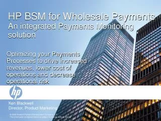 HP BSM for Wholesale Payments An integrated Payments Monitoring solution
