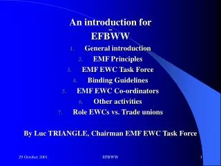 An introduction for EFBWW General introduction EMF Principles EMF EWC Task Force
