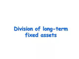 D ivision of long - term fixed assets