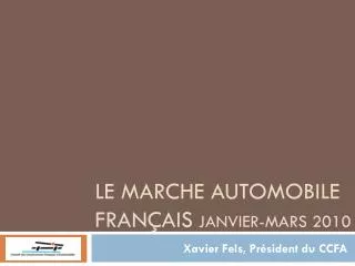 le marche automobile fran ais janvier mars 2010