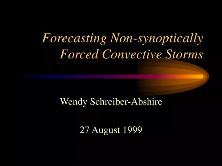forecasting non synoptically forced convective storms