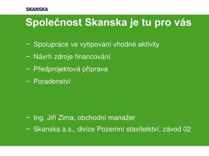 spole nost skanska je tu pro v s