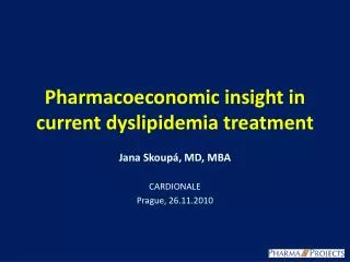 Pharmacoeconomic insight in current dyslipidemia treatment