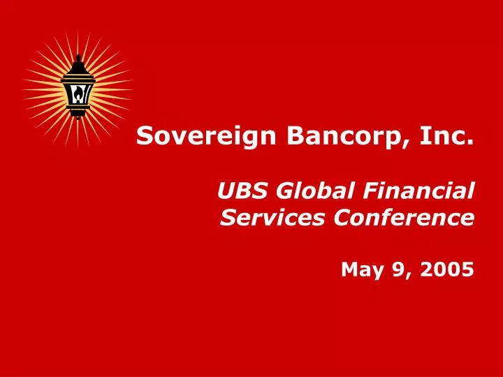sovereign bancorp inc ubs global financial services conference may 9 2005