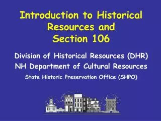 Introduction to Historical Resources and Section 106