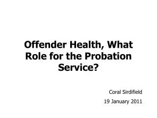 Offender Health, What Role for the Probation Service?