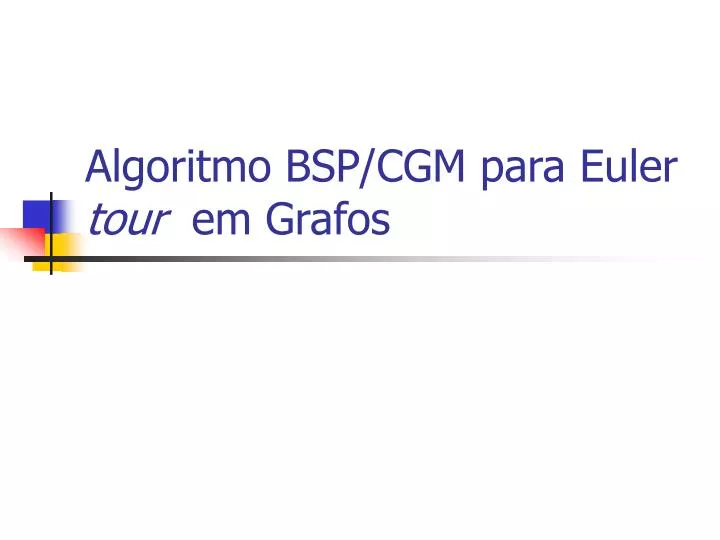 algoritmo bsp cgm para euler tour em grafos