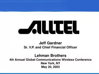 Jeff Gardner Sr. V.P. and Chief Financial Officer Lehman Brothers