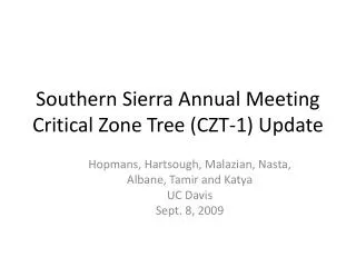 Southern Sierra Annual Meeting Critical Zone Tree (CZT-1) Update