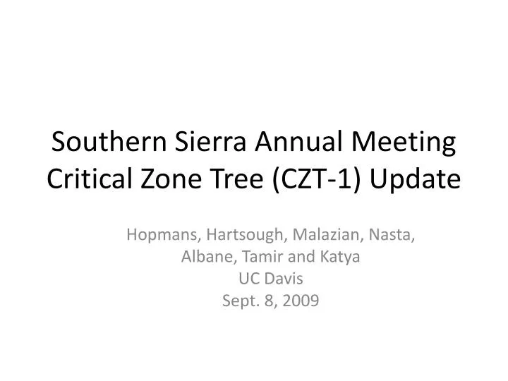 southern sierra annual meeting critical zone tree czt 1 update