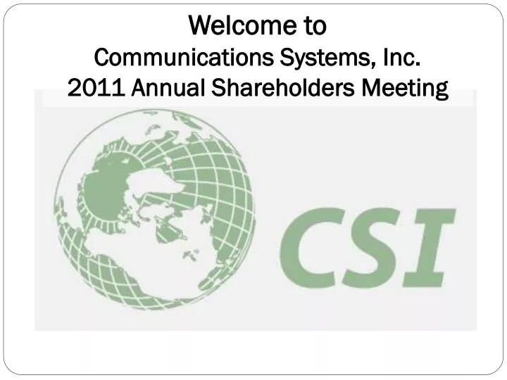 welcome to communications systems inc 2011 annual shareholders meeting