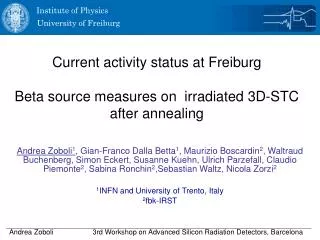 Current activity status at Freiburg Beta source measures on irradiated 3D-STC after annealing