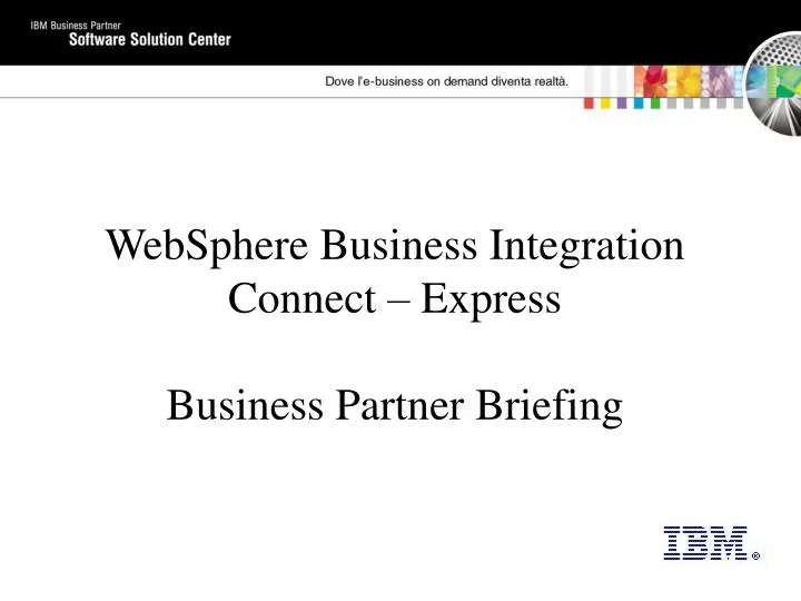 websphere business integration connect express business partner briefing