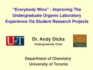 Dr. Andy Dicks Undergraduate Chair Department of Chemistry University of Toronto