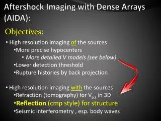Aftershock Imaging with Dense Arrays (AIDA):