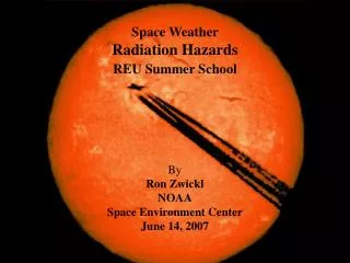 Space Weather Radiation Hazards REU Summer School