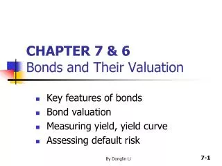 CHAPTER 7 &amp; 6 Bonds and Their Valuation