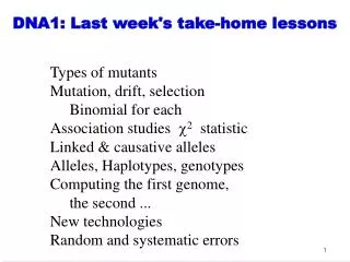 DNA1: Last week's take-home lessons