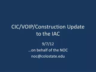 CIC/VOIP/Construction Update to the IAC