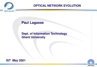 Paul Lagasse Dept. of Information Technology Ghent University