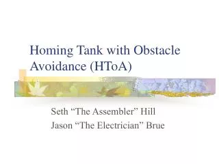 Homing Tank with Obstacle Avoidance (HToA)