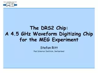 The DRS2 Chip: A 4.5 GHz Waveform Digitizing Chip for the MEG Experiment